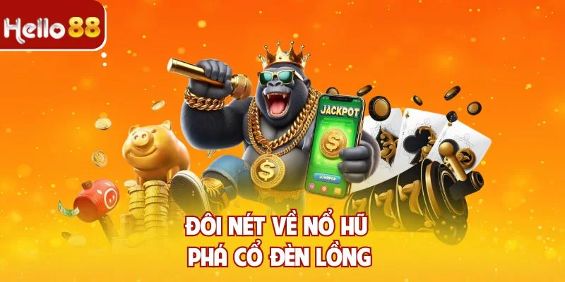 Đôi nét về nổ hũ phá cổ đèn lồng