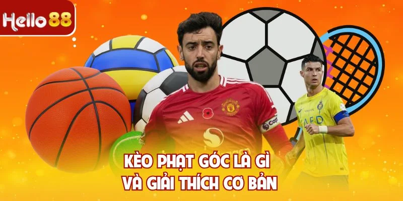 Kèo phạt góc là gì và giải thích cơ bản
