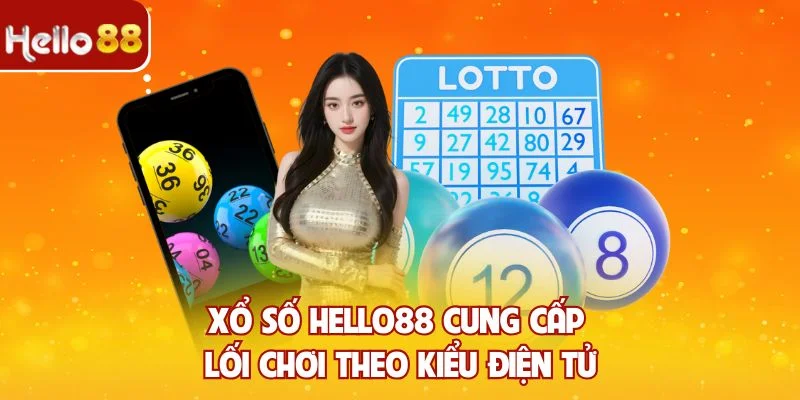 Xổ số Hello88 cung cấp lối chơi theo kiểu điện tử