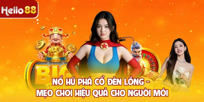 Nổ Hũ Phá cổ đèn lồng
